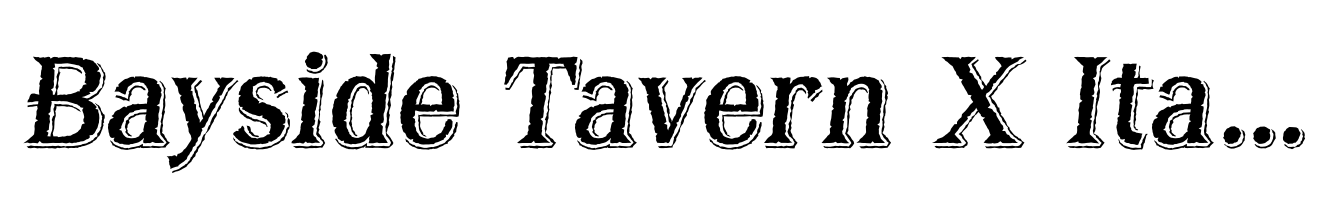 Bayside Tavern X Italic